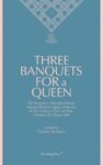 Omslag: Three Banquets for a Queen