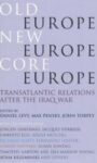 Omslag: Old Europe, New Europe, Core Europe: Transatlantic Relations After the Iraq War