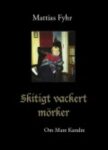 Omslag: Skitigt vackert mörker
