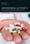 Omslag: Medisinering av psyken. En kunnskapsbasert kritikk av moderne psykiatri