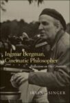 Omslag: Ingmar Bergman, Cinematic Philosopher: Reflections on His Creativity
