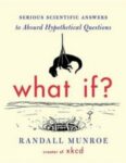 Omslag: What If?: Serious Scientific Answers to Absurd Hypothetical Questions