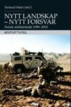 Omslag: Nytt landskap - nytt forsvar. Norsk militærmakt 1990-2010