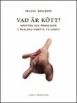 Omslag: Vad är kött? Kroppen och ­människan i ­Merleau-Pontys filosofi