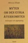Omslag: Myten om den eviga återkomsten. Arketyper och upprepning