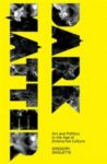 Omslag: Dark Matter: Art and Politics in the Age of Enterprise Culture