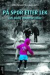Omslag: På spor etter lek: Lek under moderne vilkår