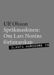 Omslag: Språkmaskinen: Om Lars Noréns författarskap
