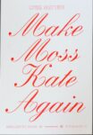 Make Moss Kate Again (Hvit) SKAMLYSE NETTER 24: Plakat (riso)