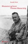 Blomstret og brent: Thomas Manns krig