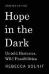 Hope in the Dark: Untold Histories, Wild Possibilities