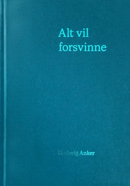 Alt vil forsvinne
