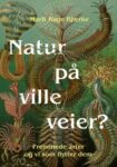 Natur på ville veier: Fremmede arter og vi som flytter dem
