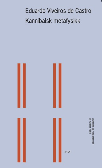 Kannibalsk metafysikk: Linjer fra en poststrukturell antropologi