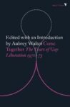 Come Together: The Years of Gay Liberation