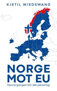 Norge mot EU: Denne gangen blir det personlig