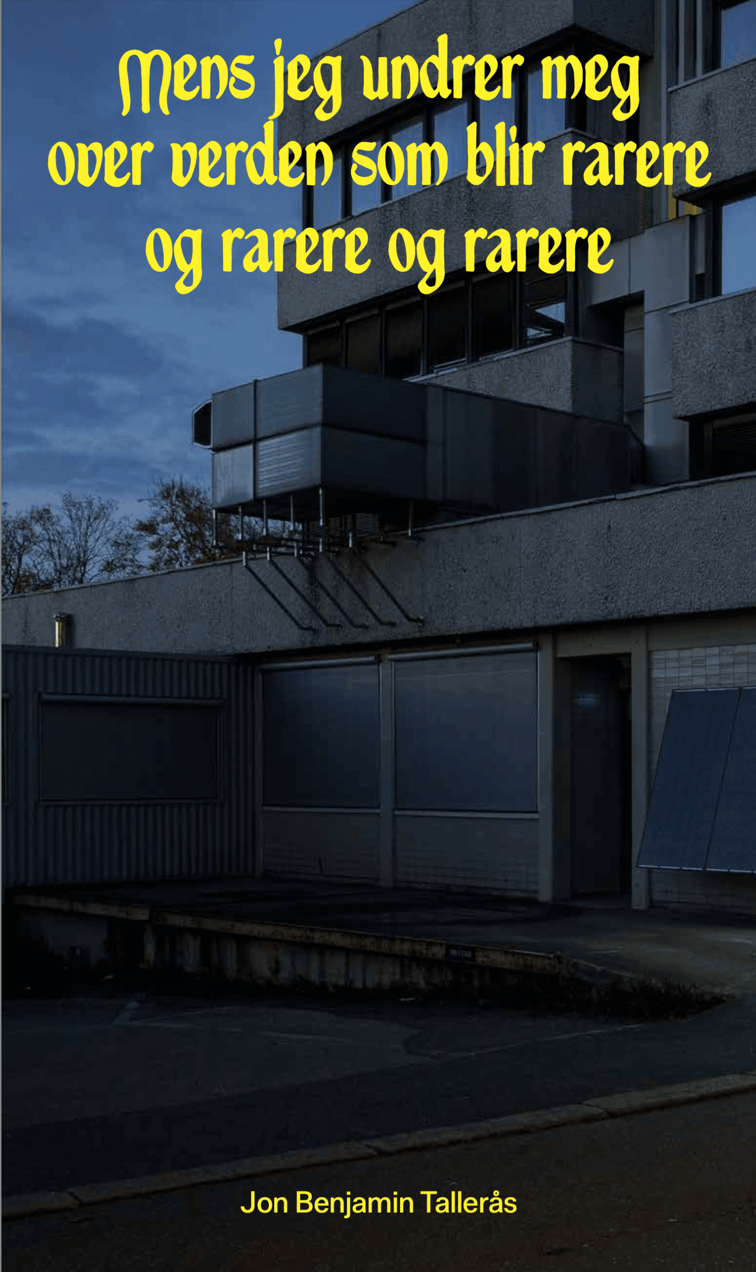 Mens jeg undrer meg over verden som blir rarere og rarere og rarere